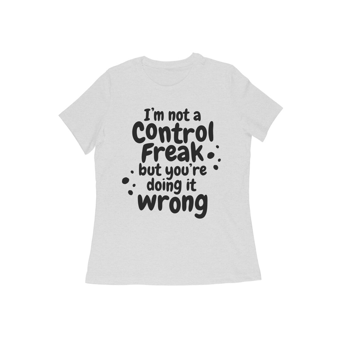 Humorous text printed round neck half sleeve t shirt for Women