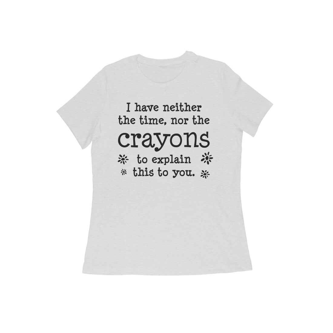 Humor text based Printed Crew Neck T-Shirt for Women