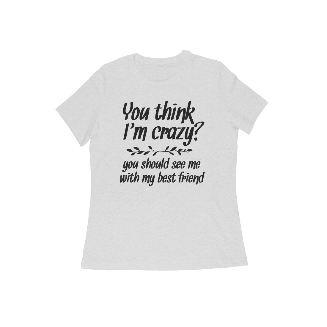 Humor text printed Crew Neck T-Shirt for Women